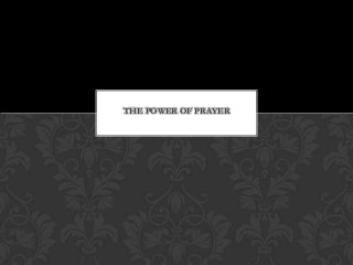 THE POWER OF PRAYER

 