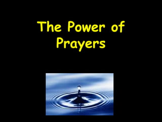 The Power of 
Prayers  