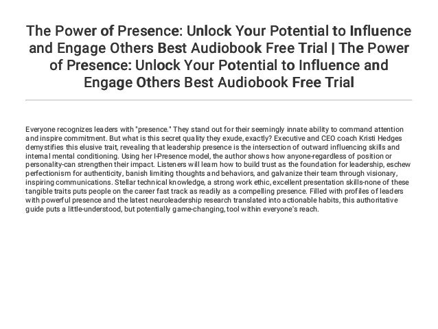The Power Of Presence Unlock Your Potential To Influence - 