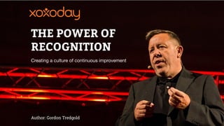 THE POWER OF
RECOGNITION
Author: Gordon Tredgold
 