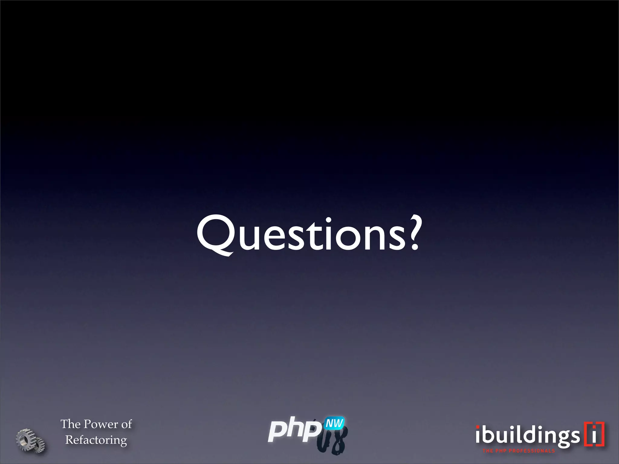 The Power Of Refactoring (PHPNW)