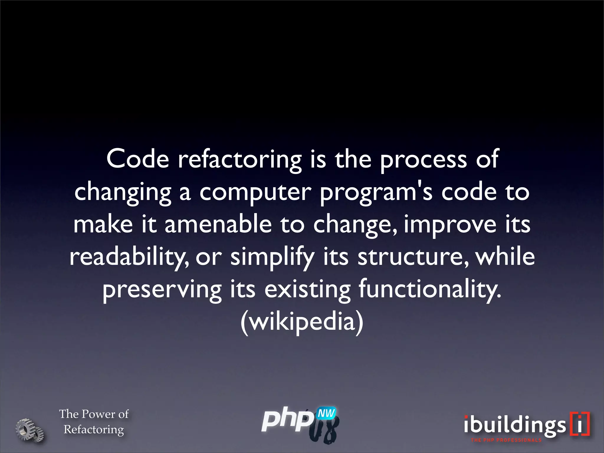 The Power Of Refactoring (PHPNW)