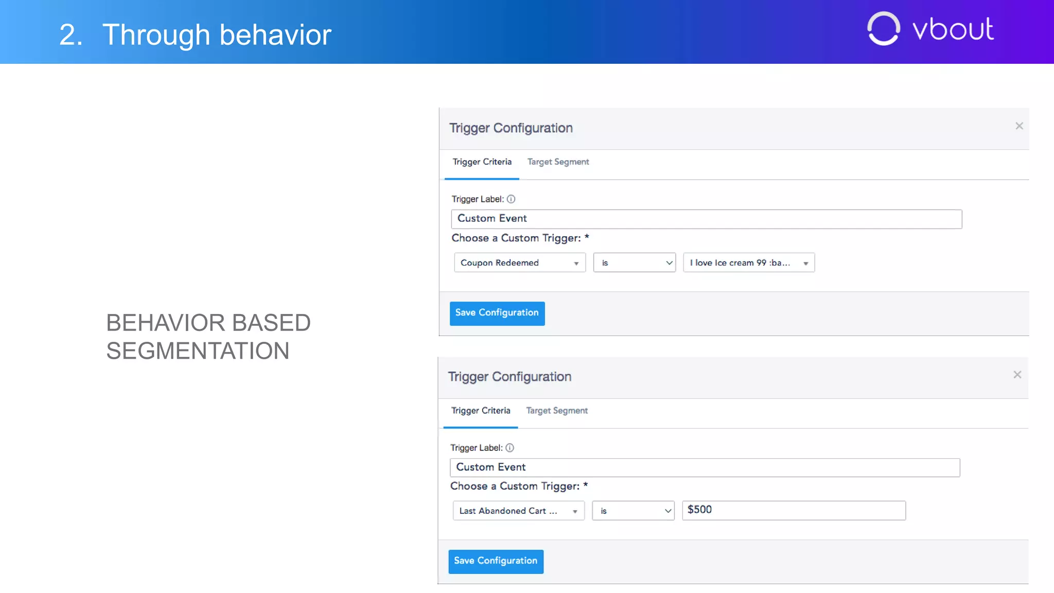 BEHAVIOR BASED
SEGMENTATION
2. Through behavior
 