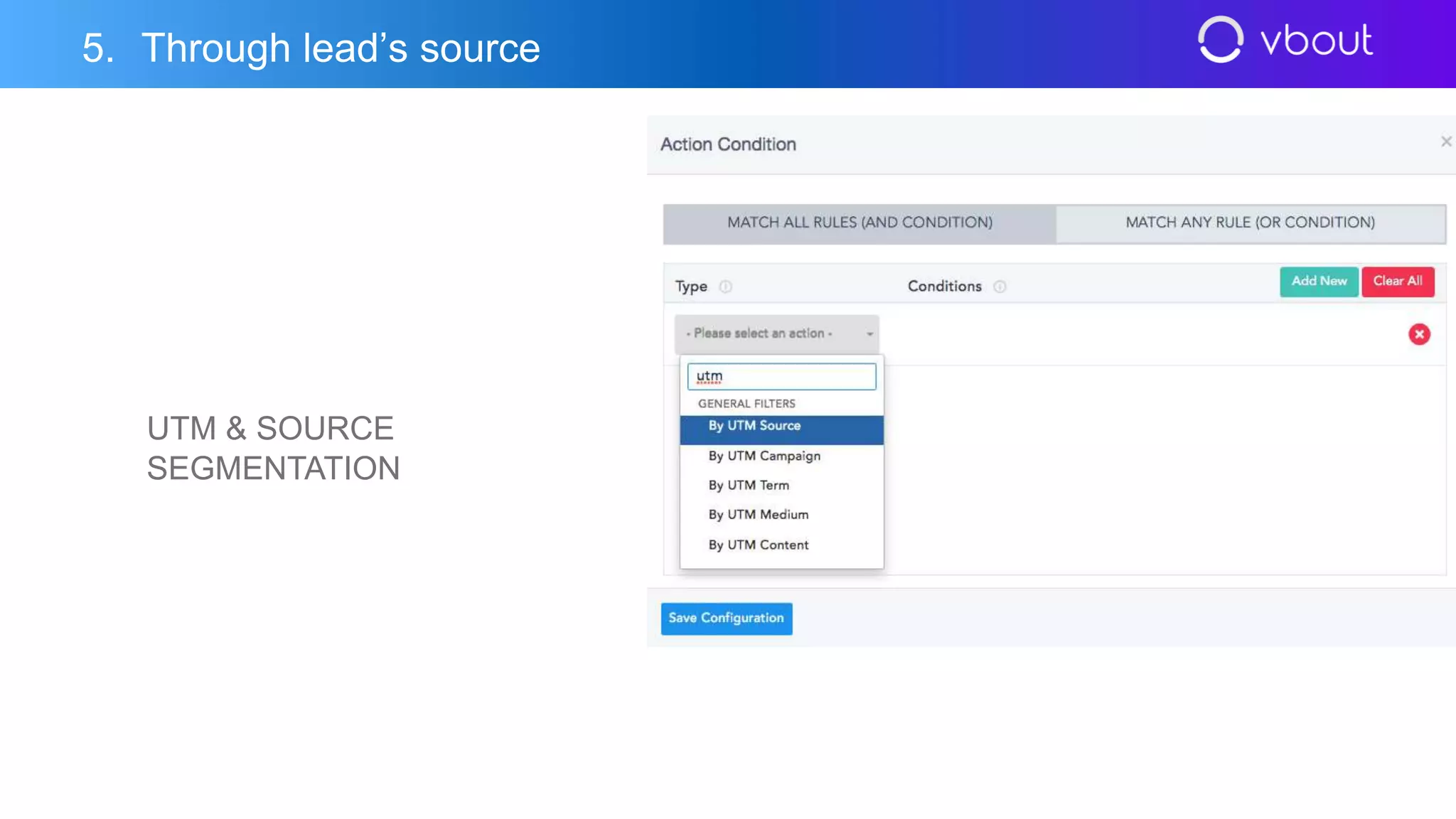 UTM & SOURCE
SEGMENTATION
5. Through lead’s source
 
