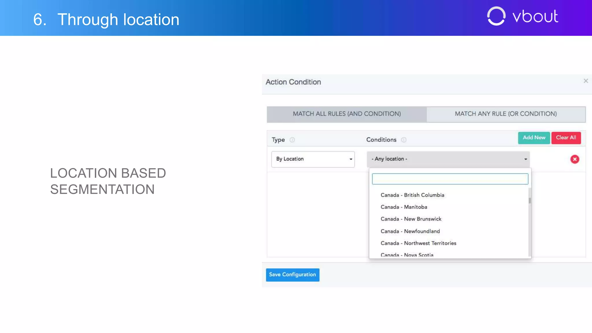 LOCATION BASED
SEGMENTATION
6. Through location
 