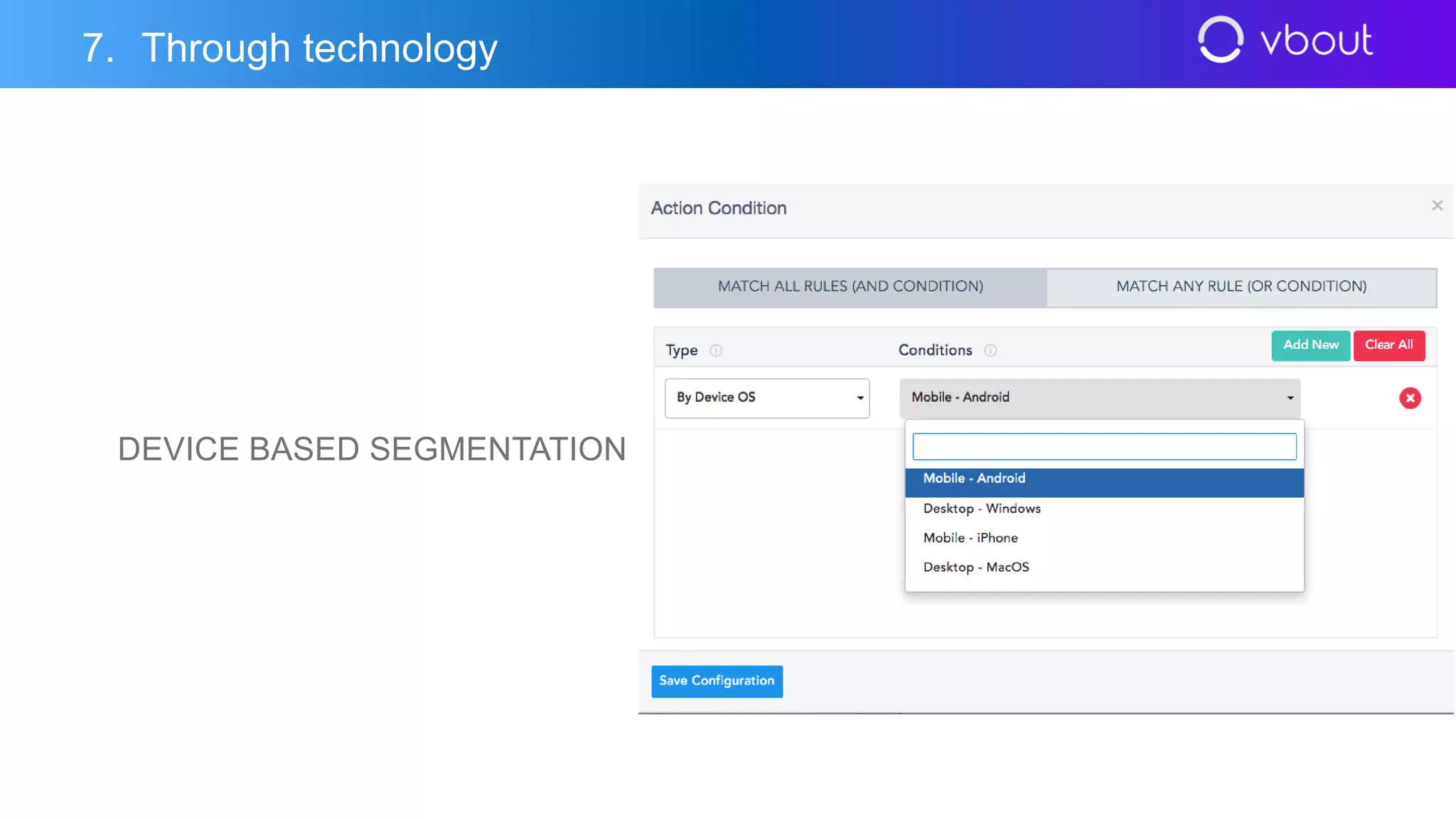 DEVICE BASED SEGMENTATION
7. Through technology
 