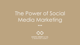 The Power of Social
Media Marketing
 
