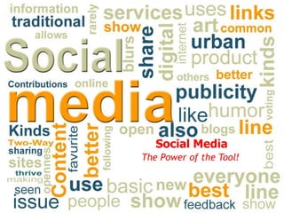 Social Media The Power of the Tool! 