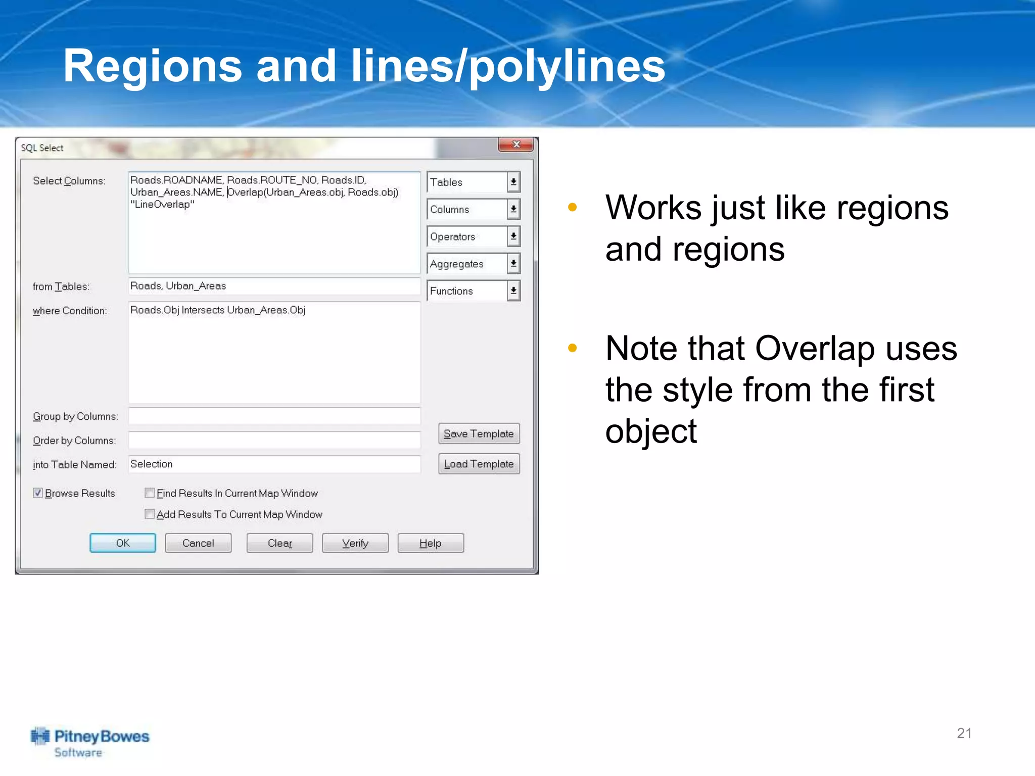 Regions and lines/polylines
• Works just like regions
and regions
• Note that Overlap uses
the style from the first
object
21
 