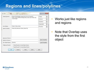Regions and lines/polylines
• Works just like regions
and regions
• Note that Overlap uses
the style from the first
object
21
 