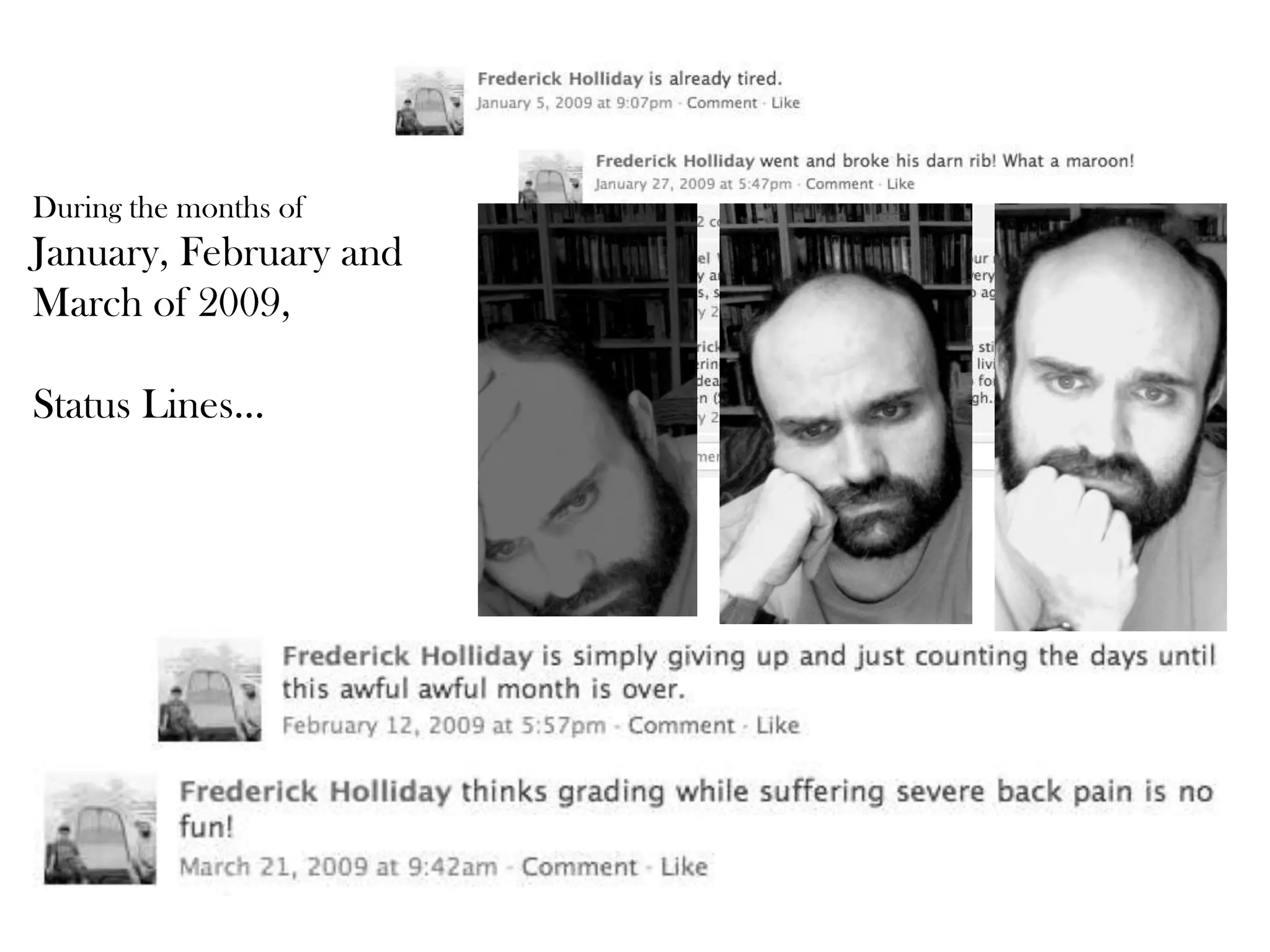 During the months of

January, February and
March of 2009,

Status Lines…

 