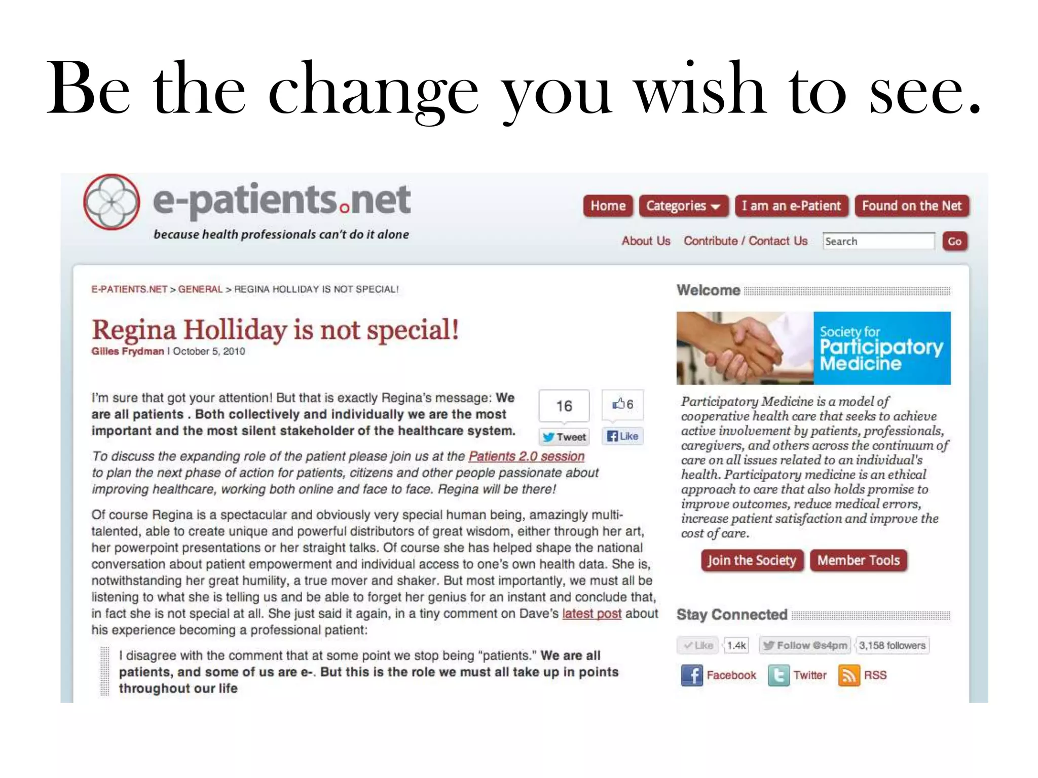 Be the change you wish to see.

 