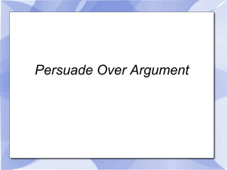 Persuade Over Argument Replace Rules With Principles Adjust Internal Narrative 