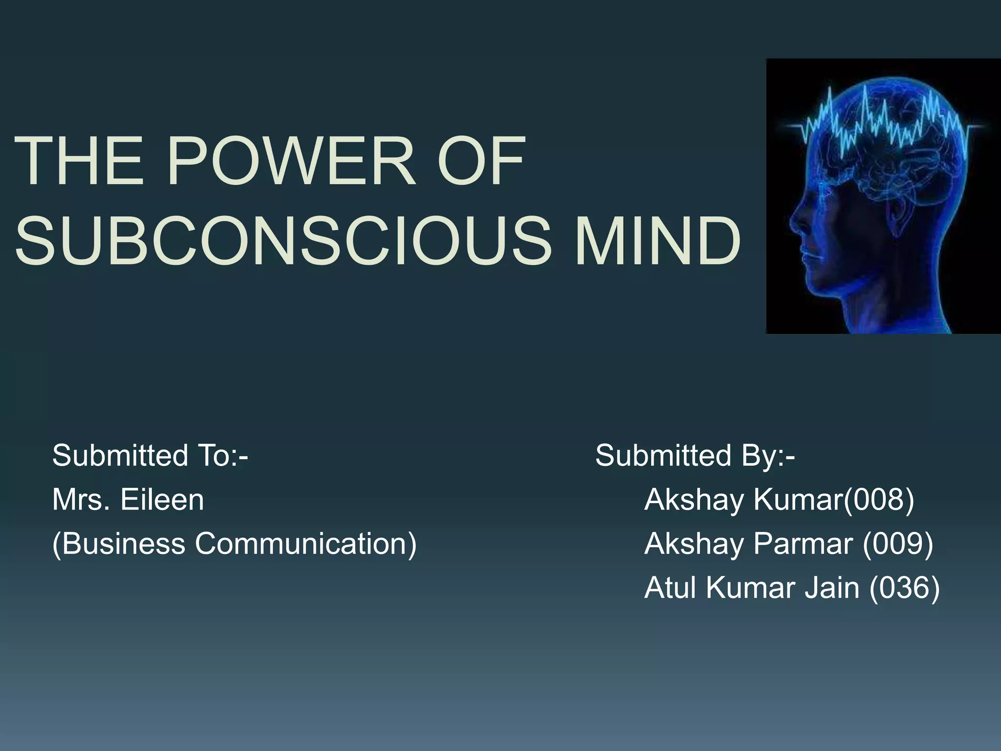 The power of subconscious mind | PPTX