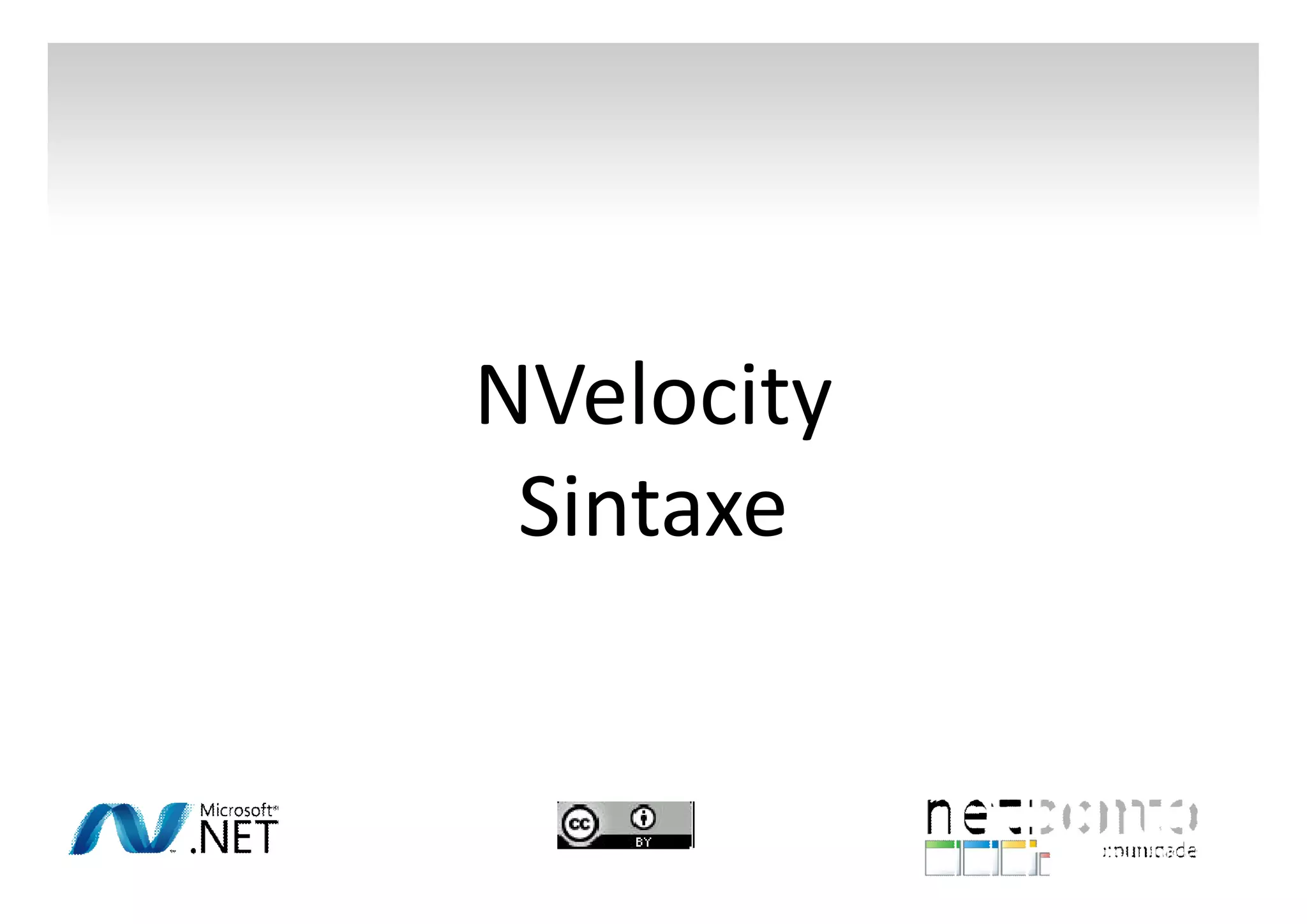 NVelocity
Sintaxe

 