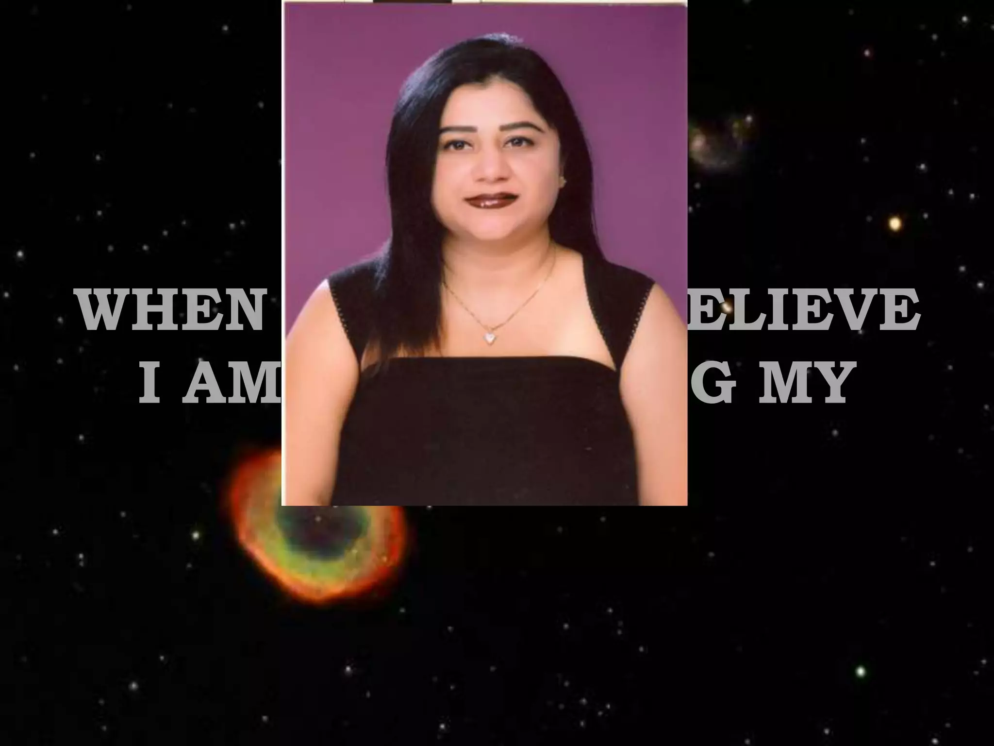 WHEN I DREAM I BELIEVE I AM REHEARSING MY FUTURE