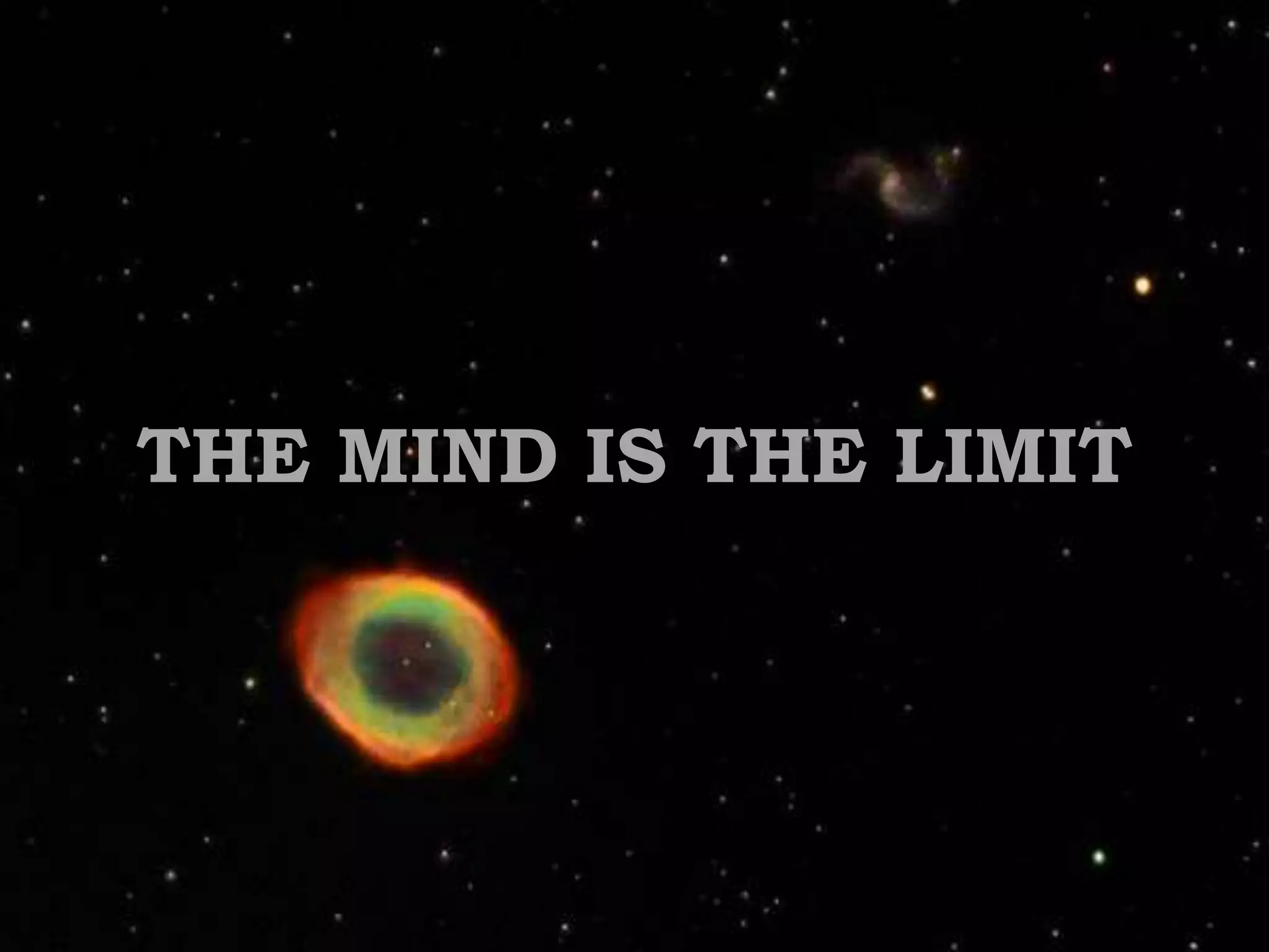 THE MIND IS THE LIMIT
