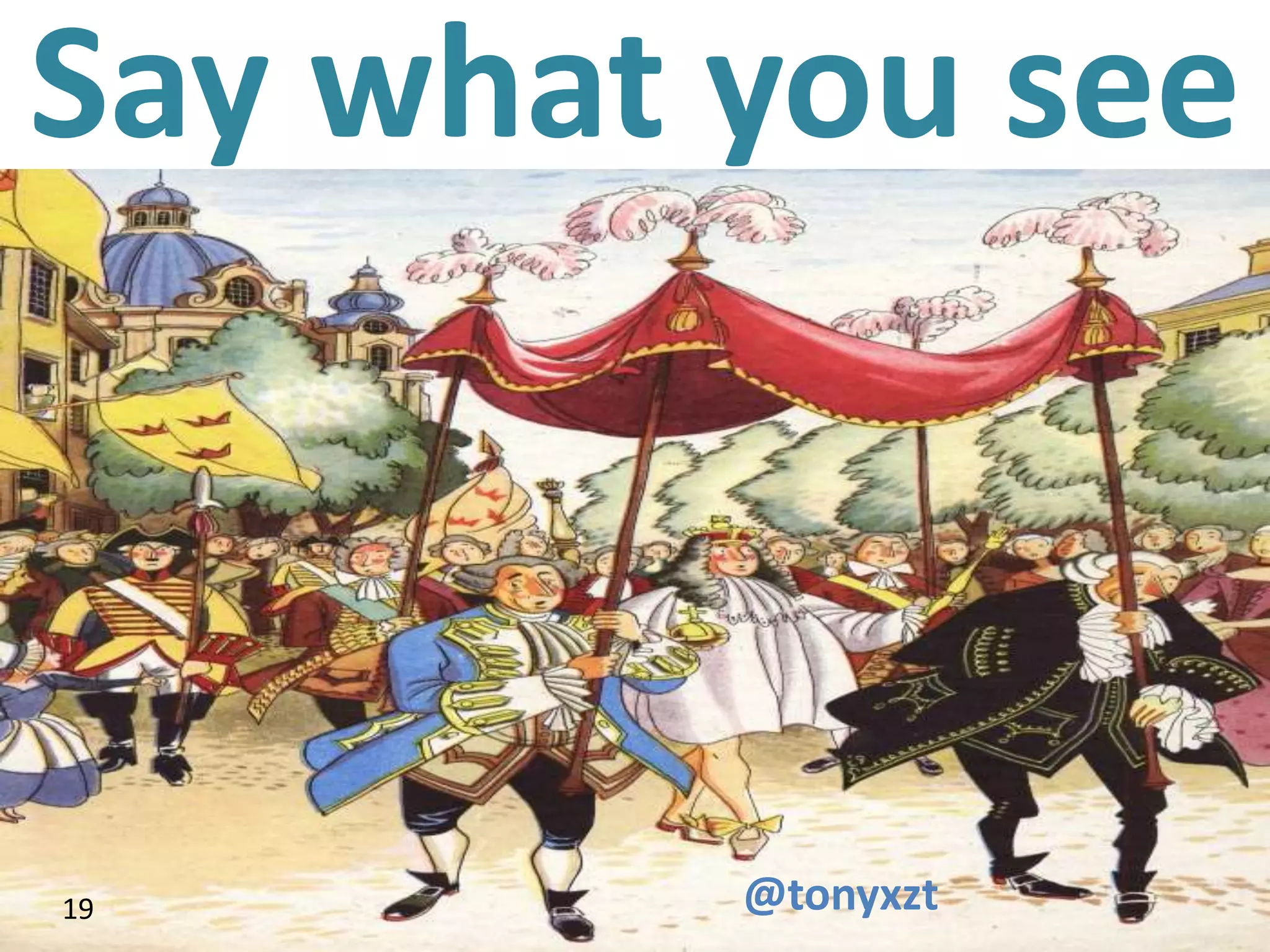 Say what you see



19
 19      @tonyxzt
 