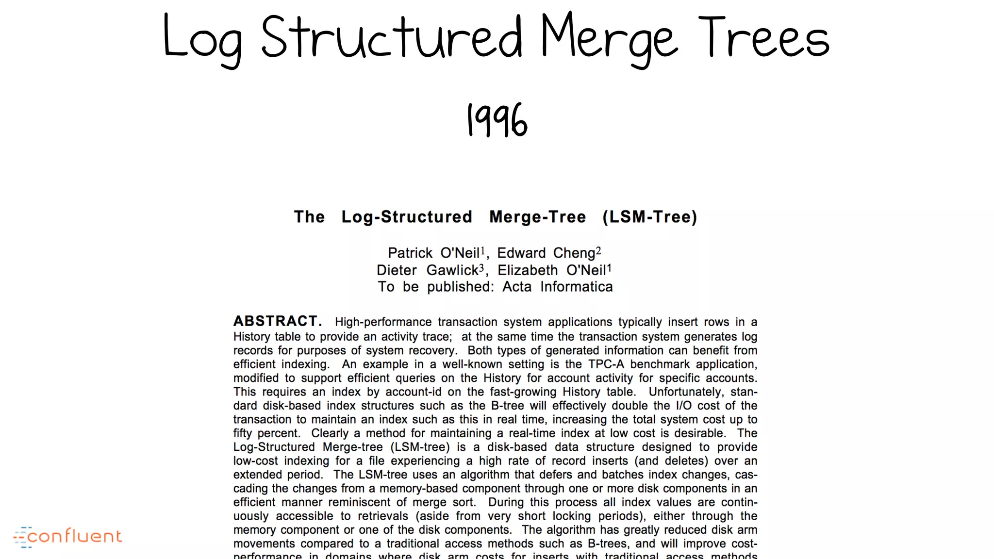 Log Structured Merge Trees
1996
 