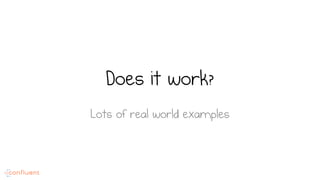 Does it work?
Lots of real world examples
 