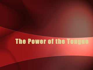 The Power of the Tongue 