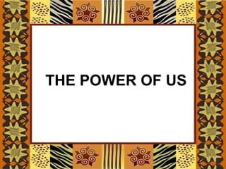 THE POWER OF US
 