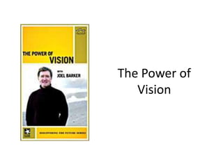 The Power of
   Vision
 