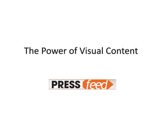 The Power of Visual Content
 