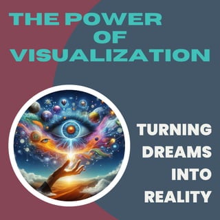 The power of visualization: Turning dreams into reality.pdf