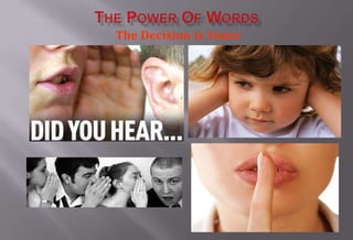 The Decision is Yours
 