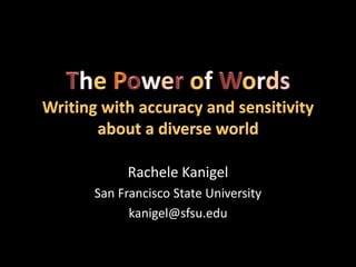 Rachele Kanigel
San Francisco State University
kanigel@sfsu.edu
 