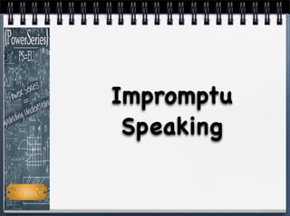 Impromptu
Speaking
 