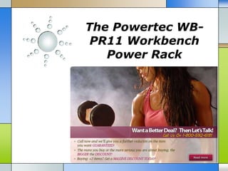 The Powertec WB-
 PR11 Workbench
   Power Rack
 
