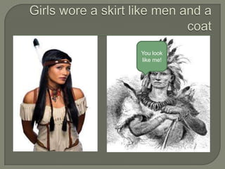 Girls wore a skirt like men and a coatYou look like me!