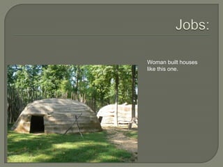 Jobs:Woman built houseslike this one.
