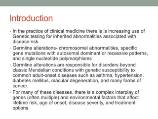 The practice of genetics in clinical medicine | PPTX
