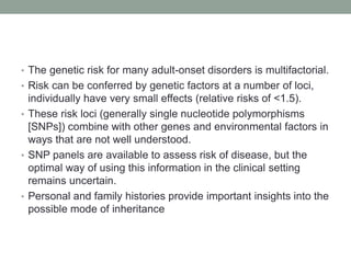 Genetic Risk Type The practice of genetics in clinical medicine | PPTX
