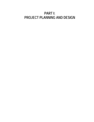 PART I:
PROJECT PLANNING AND DESIGN
 