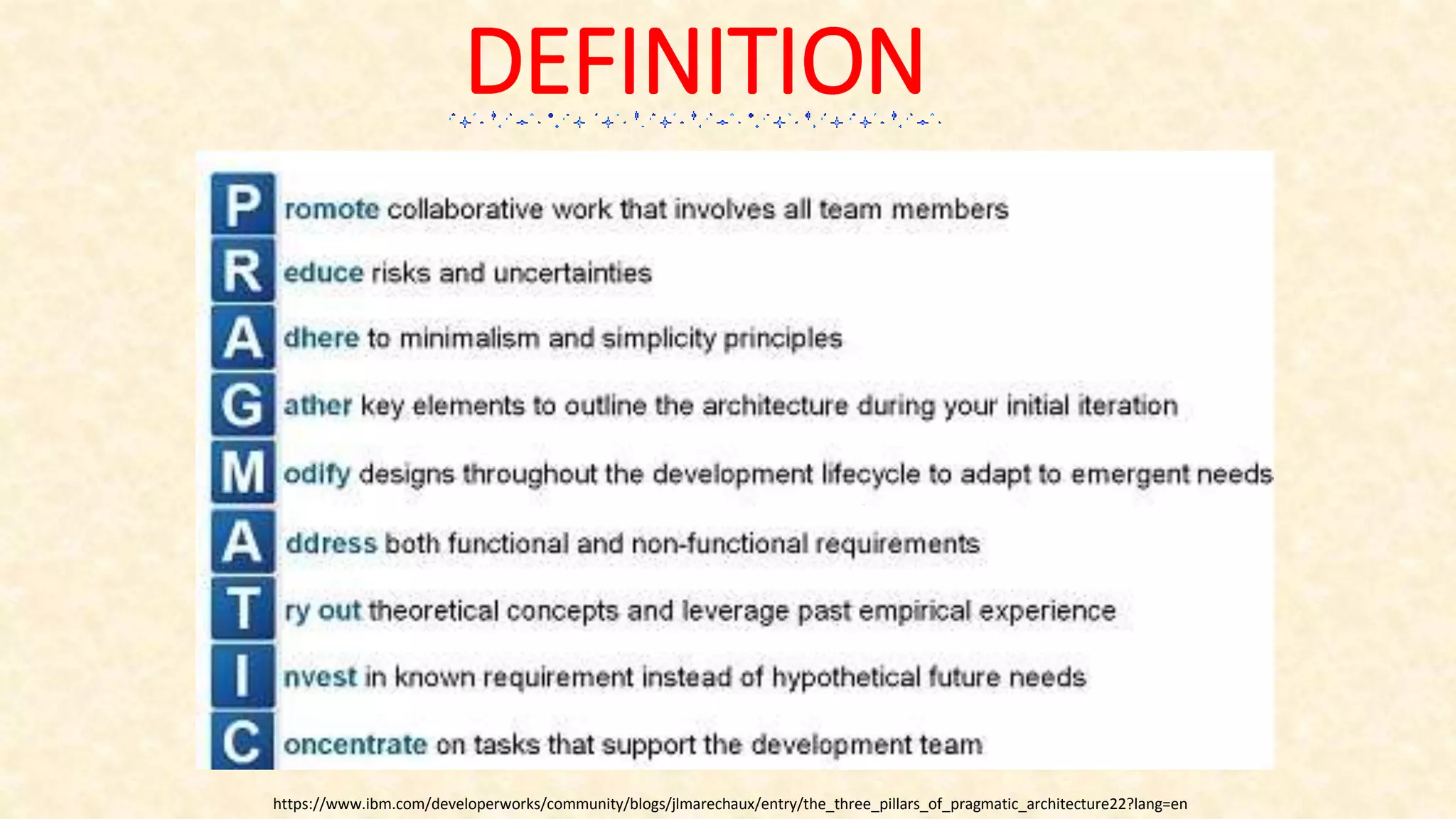 DEFINITION
https://www.ibm.com/developerworks/community/blogs/jlmarechaux/entry/the_three_pillars_of_pragmatic_architecture22?lang=en