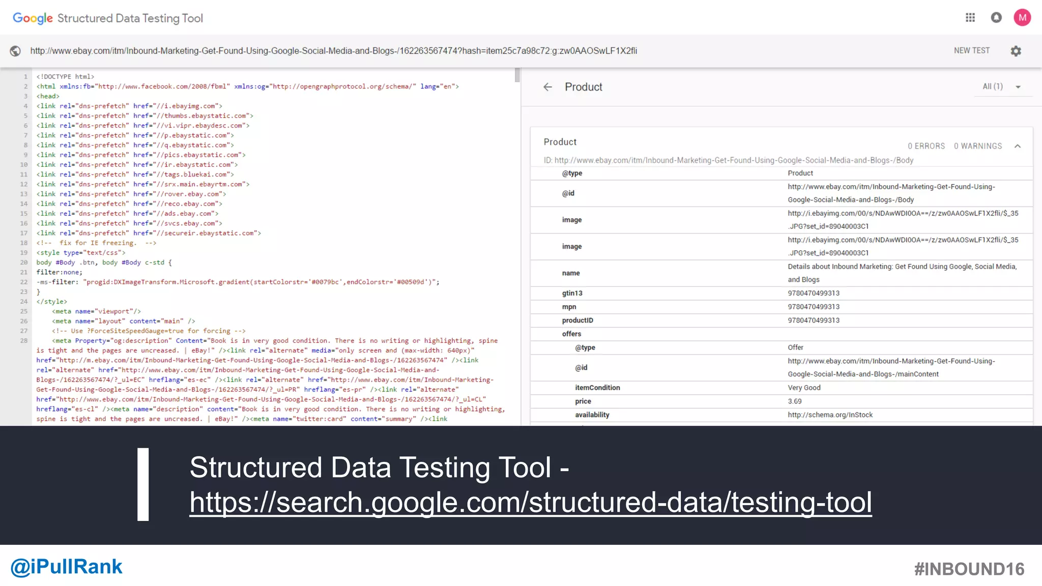 #INBOUND16@iPullRank #INBOUND16
Structured Data Testing Tool -
https://search.google.com/structured-data/testing-tool
 