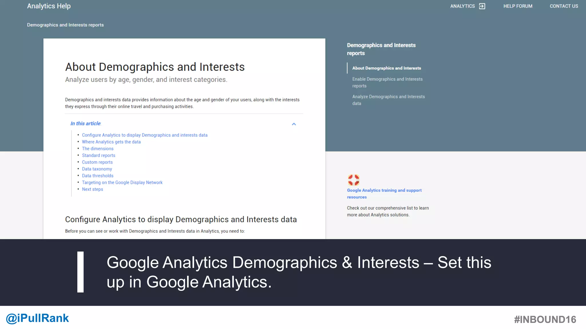 #INBOUND16@iPullRank #INBOUND16
Google Analytics Demographics & Interests – Set this
up in Google Analytics.
 