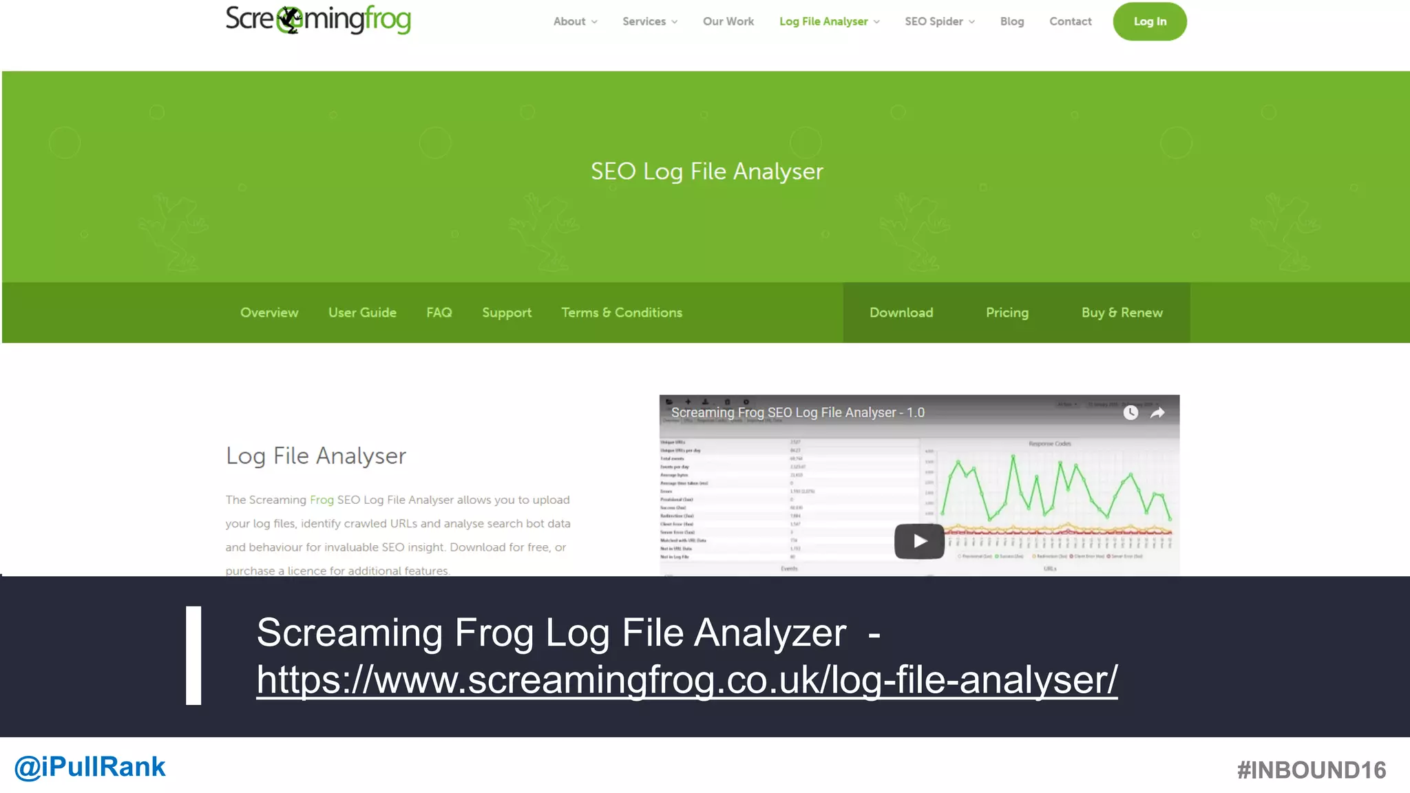 #INBOUND16@iPullRank #INBOUND16
Screaming Frog Log File Analyzer -
https://www.screamingfrog.co.uk/log-file-analyser/
 