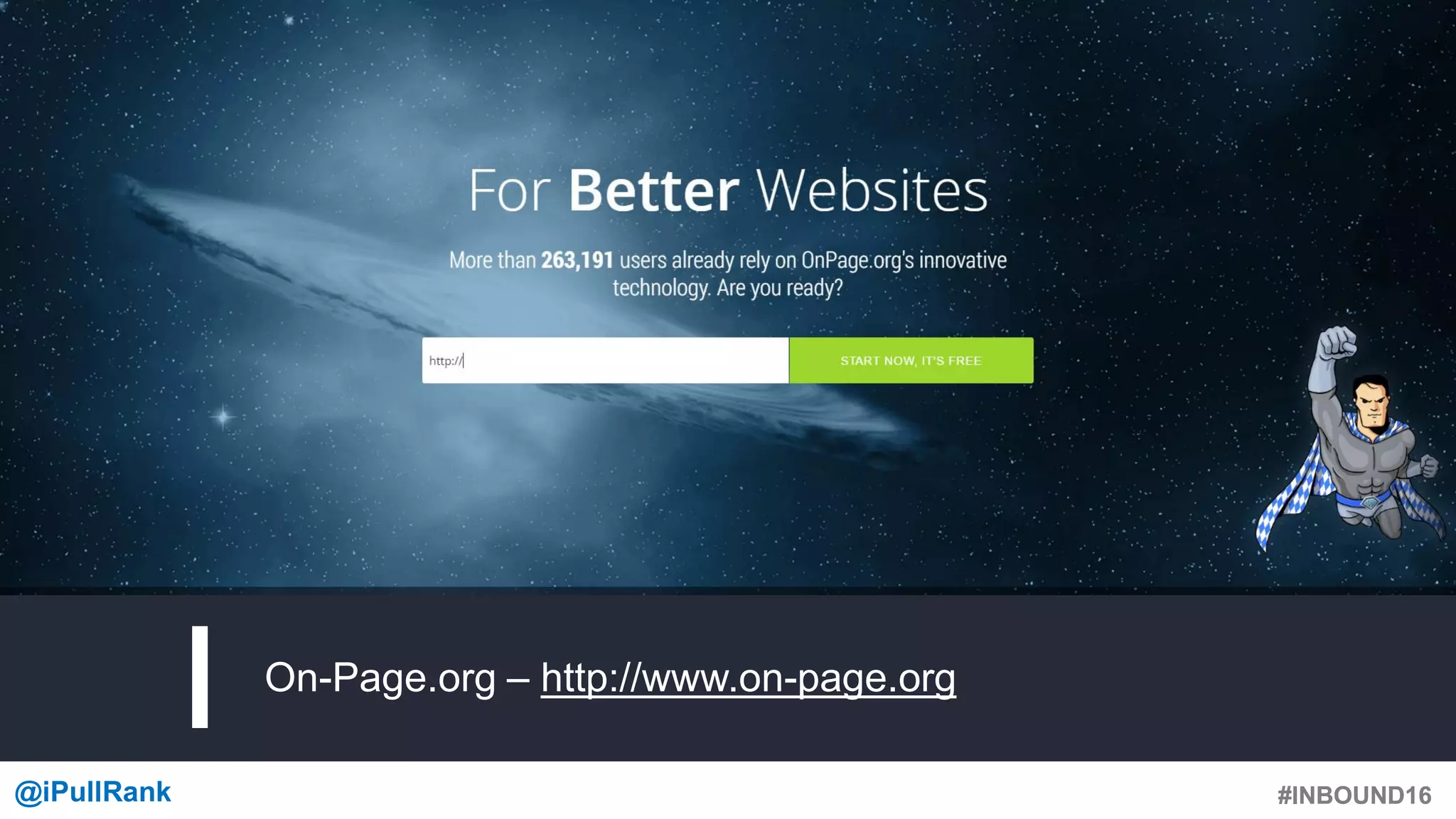 #INBOUND16@iPullRank #INBOUND16
On-Page.org – http://www.on-page.org
 
