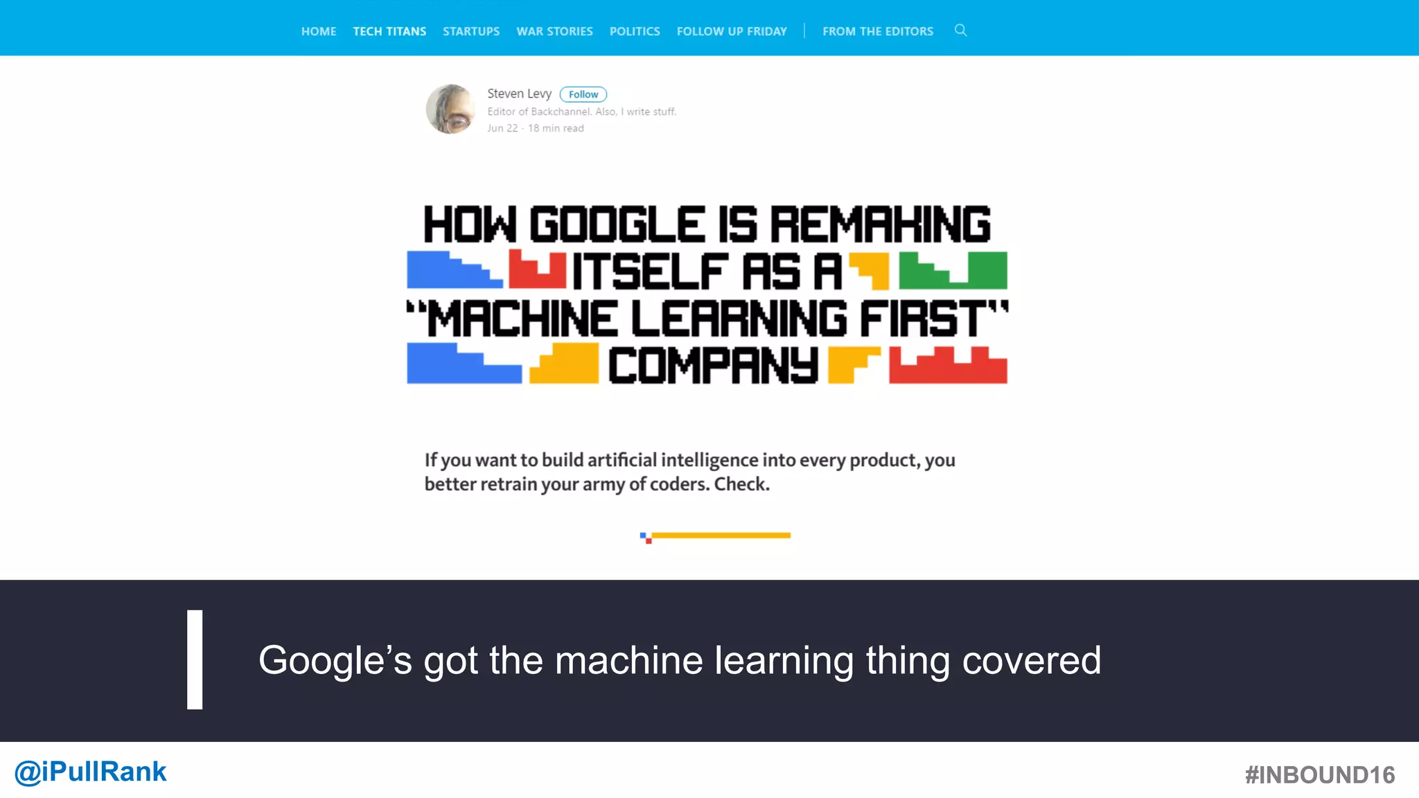 #INBOUND16@iPullRank #INBOUND16
Google’s got the machine learning thing covered
 