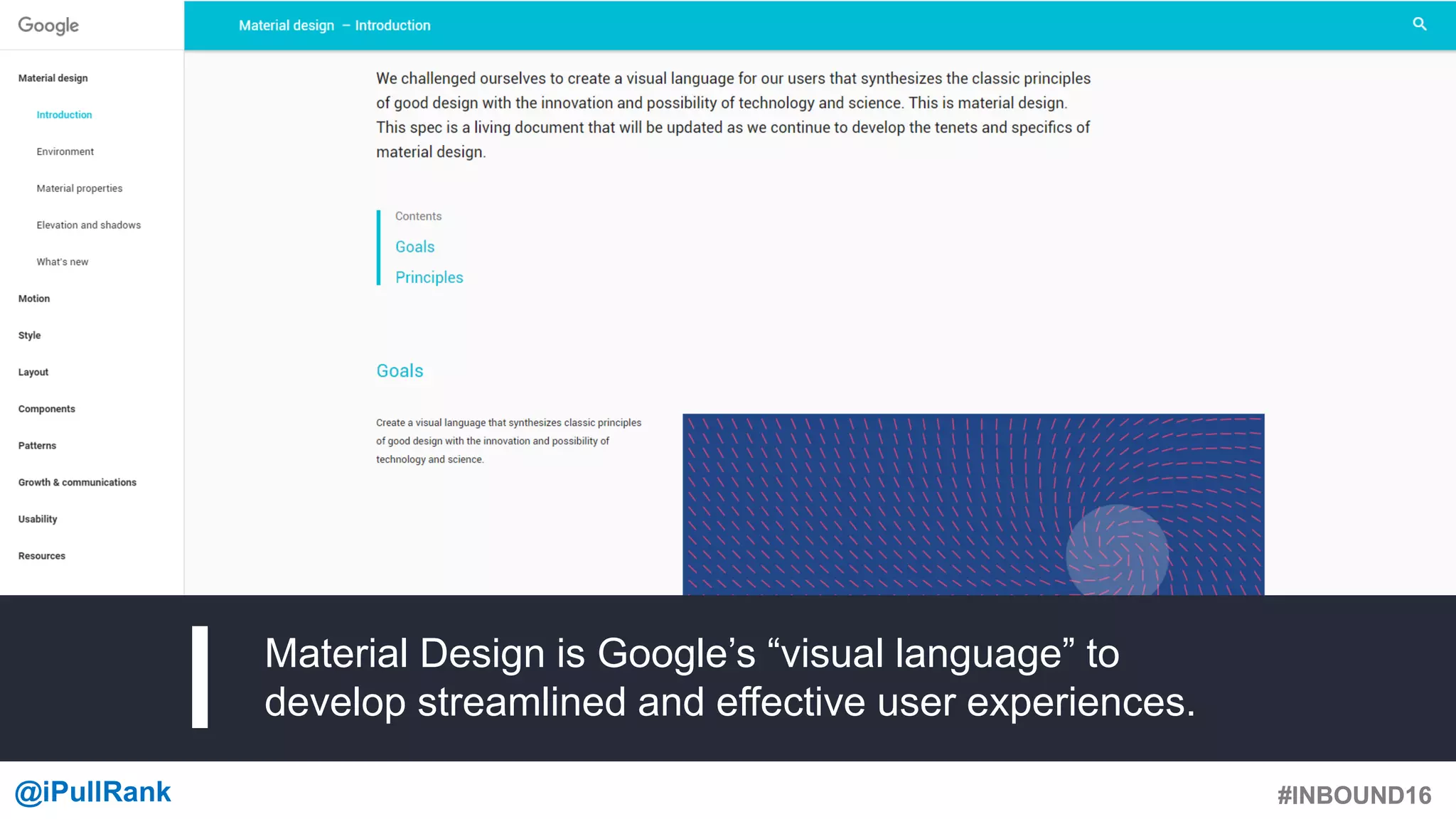 #INBOUND16@iPullRank #INBOUND16
Material Design is Google’s “visual language” to
develop streamlined and effective user experiences.
 