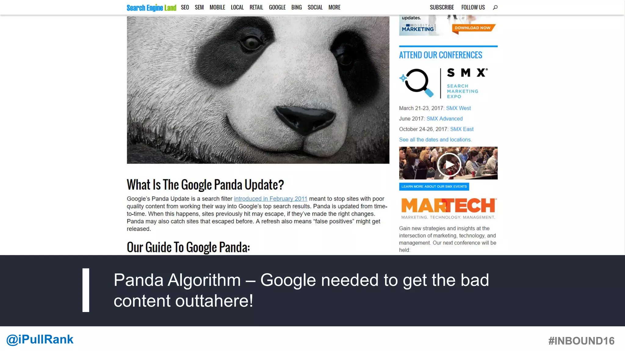 #INBOUND16@iPullRank #INBOUND16
Panda Algorithm – Google needed to get the bad
content outtahere!
 