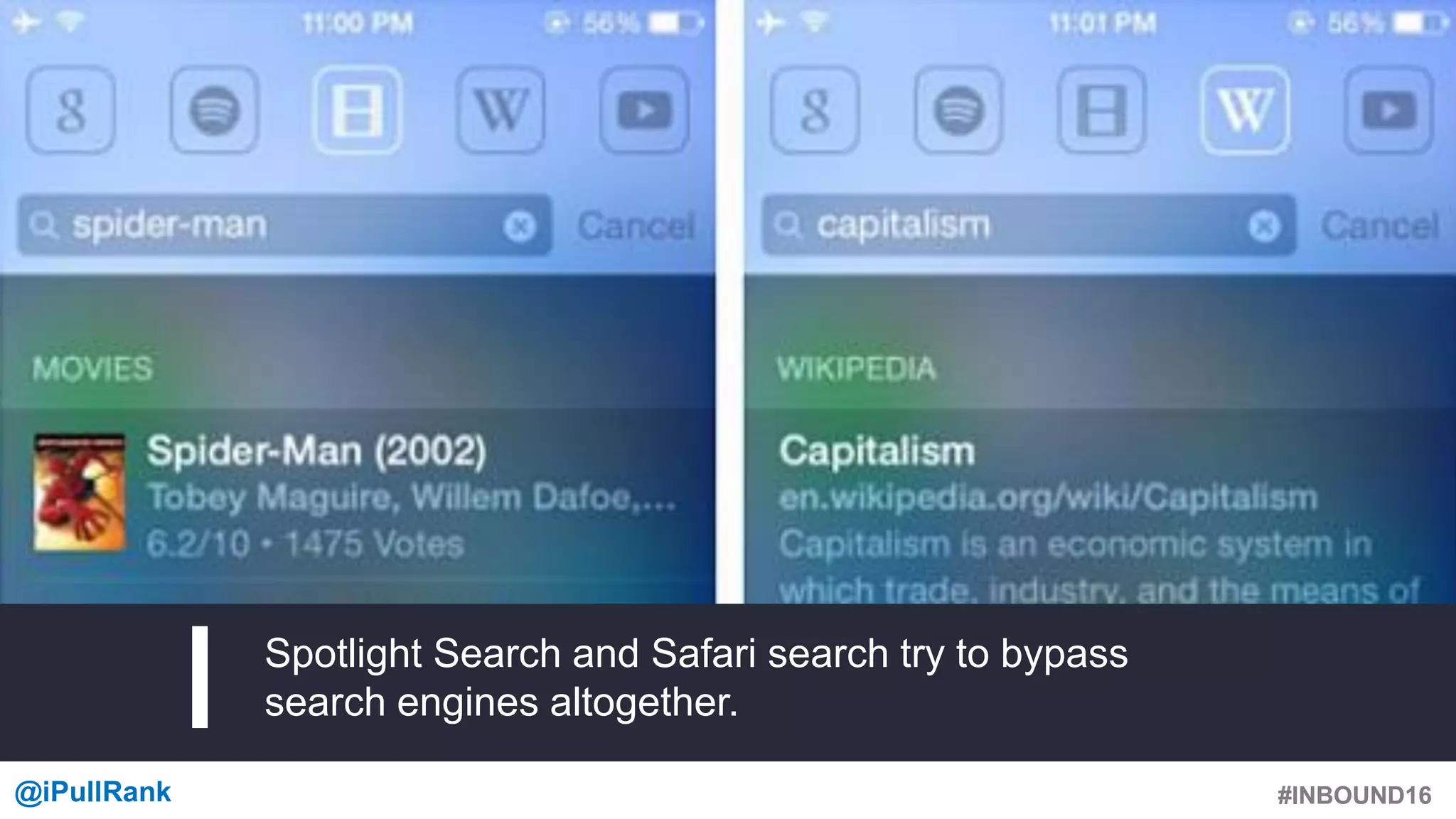 #INBOUND16@iPullRank #INBOUND16
Spotlight Search and Safari search try to bypass
search engines altogether.
 