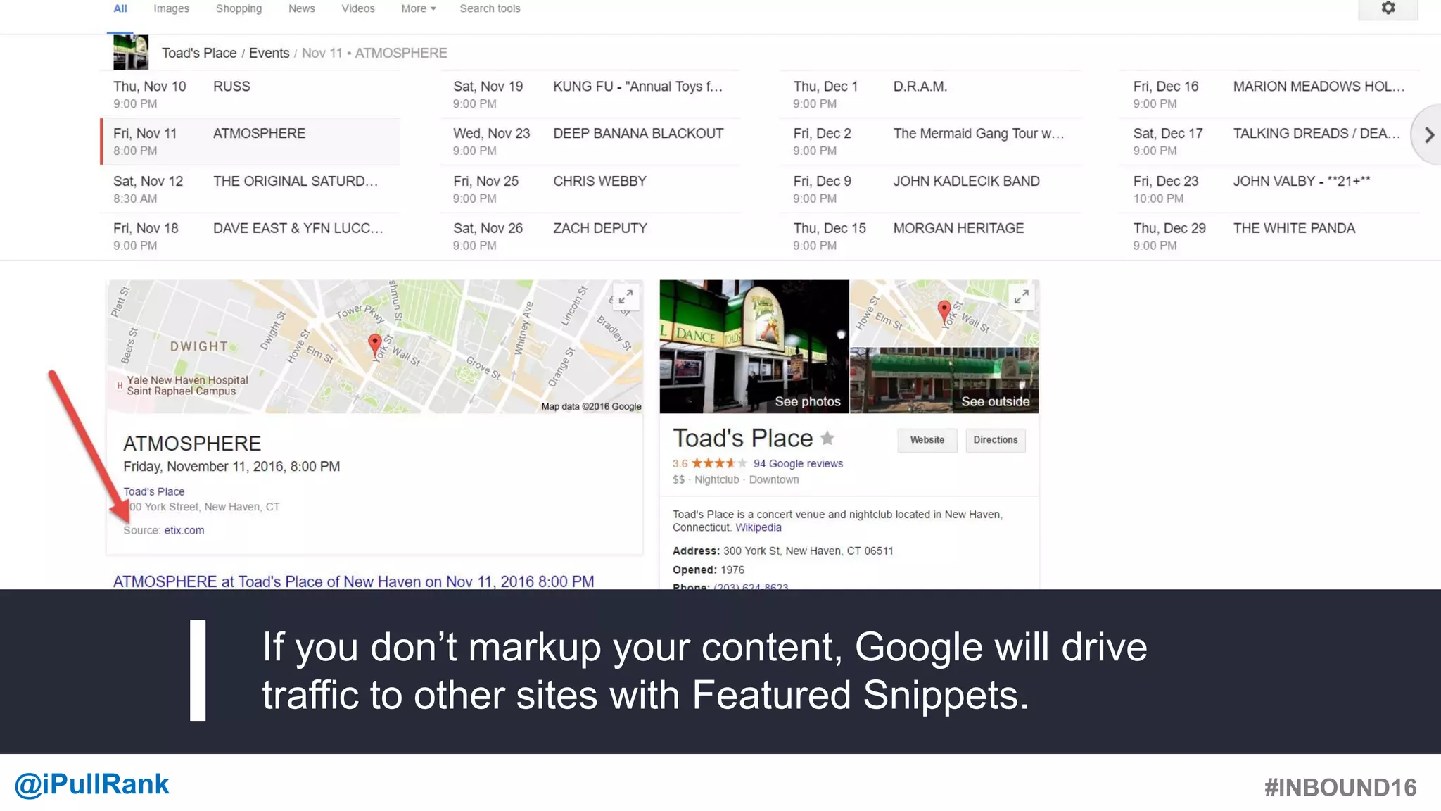 #INBOUND16@iPullRank #INBOUND16
If you don’t markup your content, Google will drive
traffic to other sites with Featured Snippets.
 