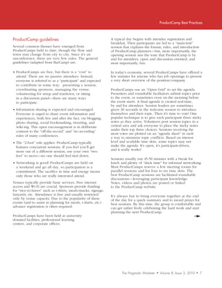 ProductCamp Best Practices



ProductCamp	guidelines                                         A typical day begins with attendee registration and
                                                               breakfast. Then participants are led to a “main-tent”
Several common themes have emerged from                        session that explains the format, rules, and introduction
ProductCamps held to date, though the flow and                 of ProductCamp planners—but, more importantly, the
tenor may change from city to city. Since it’s an              opening session sets the tone that ProductCamp is by
unconference, there are very few rules. The general            and for attendees, open and discussion-oriented, and
guidelines (adapted from BarCamp) are:                         most importantly, fun.

• ProductCamps are free, but there is a “cost” to              In today’s economy, several ProductCamps have offered a
  attend. There are no passive attendees. Instead,             few minutes for anyone who has job openings to present
  everyone is referred to as a “participant” and expected      a very short overview of the position/company.
  to contribute in some way: presenting a session,
  coordinating sponsors, managing the venue,                   ProductCamps use an “Open Grid” to set the agenda.
  volunteering for setup and teardown, or sitting              Presenters and roundtable facilitators submit topics prior
  in a discussion panel—there are many ways                    to the event, or sometimes even on the morning before
  to participate.                                              the event starts. A final agenda is created real-time,
                                                               by and for attendees. Session leaders are sometimes
• Information sharing is expected and encouraged.              given 30 seconds in the welcome session to introduce
  Everyone is urged to share event information and             themselves and their topic. Then it’s time to vote! One
  experiences, both live and after the fact, via blogging,     popular technique is to give each participant three sticky
  photo sharing, social bookmarking, tweeting, and             notes as they arrive. Volunteers post session topics in a
  wiki-ing. This open encouragement is in deliberate           central area and ask everyone to place the sticky notes
  contrast to the “off-the-record” and “no recording”          under their top three choices. Sessions receiving the
                                                               most votes are plotted on an “agenda sheet” in such
  rules of many conferences.
                                                               a way to minimize topic conflicts. Based on interest
• The “2-foot” rule applies: ProductCamp typically             level and available time slots, some topics may not
  features concurrent sessions. If you feel you’ll get         make the agenda. It’s open, it’s participant-driven,
                                                               and it really works!
  more out of a different session, use your own “two
  feet” to move—no one should feel tied down.
                                                               Sessions usually run 45-50 minutes with a break for
• Networking is good! ProductCamps are held on                 lunch and plenty of “slack time” for informal networking.
  a weekend and go all day, so participation is a              Most ProductCamps reserve a few meeting rooms for
  commitment. The sacrifice in time and energy means           parallel sessions and list four to six time slots. The
  only those who are really interested attend.                 best ProductCamp sessions are facilitated roundtable
                                                               discussions—leveraging participant knowledge.
Venues typically provide basic services. Free internet         Notes, videos and photos are posted or linked
access and Wi-Fi are crucial. Sponsors provide funding         to the ProductCamp website.
for “nice-to-haves” such as t-shirts, meals/snacks, signage,
lanyards, etc. Attendance is free and usually restricted       It’s always fun to bring everyone together at the end
only by venue capacity. Due to the popularity of these         of the day for a quick summary and to award prizes for
events (and to assist in planning for meals, t-shirts, etc.)   best sessions. By this time, the group is comfortable and
advance registration is often required.                        can get rather lively celebrating the hard work and start
                                                               planning the next ProductCamp.
ProductCamps have been held at university-
donated facilities, professional learning
centers, and corporate offices.




                                                                      The Pragmatic Marketer   •   Volume 8, Issue 3, 2010   •   7
 