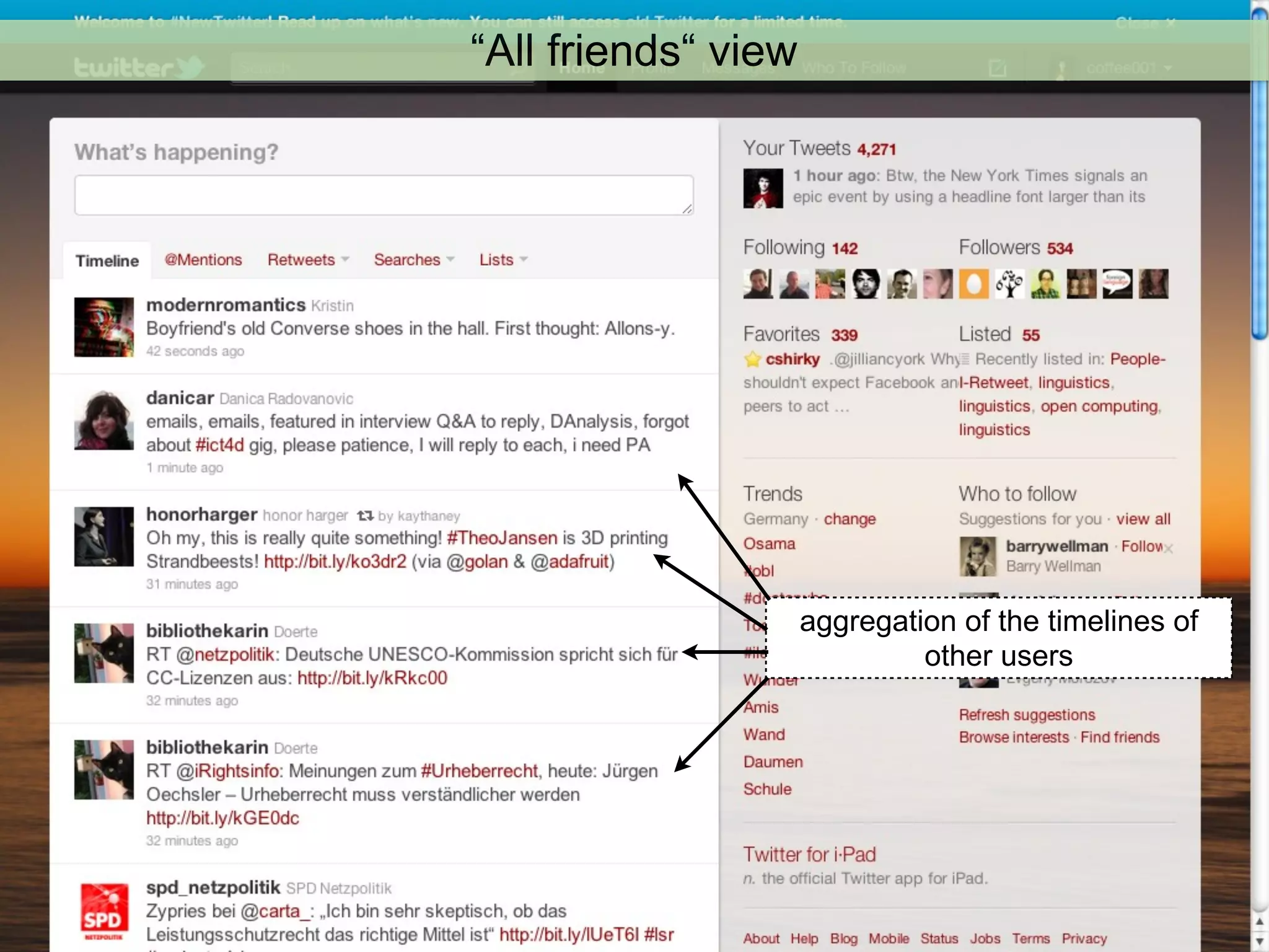 “All friends“ view




                     aggregation of the timelines of
                              other users
 